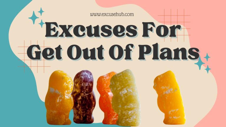 Mastering Excuses to Get Out of Plans