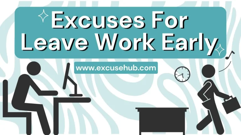 Excuses For Leave Work Early