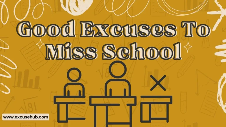Good Excuses To Miss School