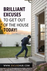 Man quickly stepping out of a house into a yard, with bold text: Brilliant Excuses to Get Out of the House Today! โ www.excusehub.com.