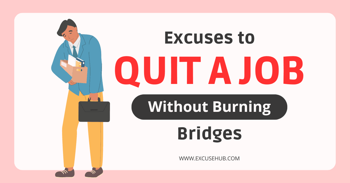 Excuses to Quit a Job Without Burning Bridges