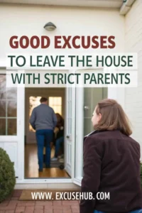 Teen girl looks toward house entrance as people chat inside, with bold text: Good Excuses to Leave the House with Strict Parents.