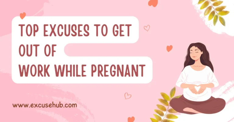 Excuses to Get Out of Work While Pregnant