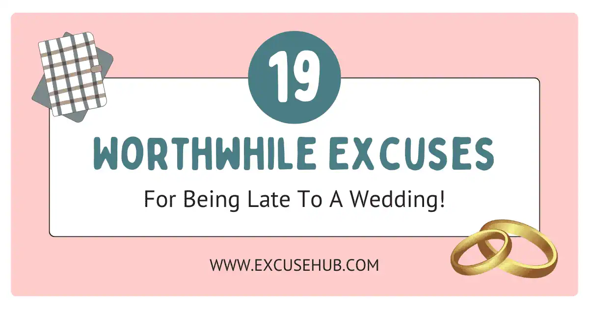 Worthwhile Excuses For Being Late To A Wedding