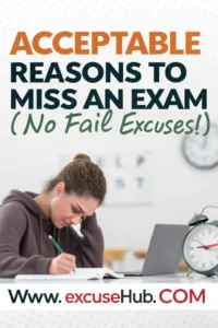 Acceptable Reasons to Miss an Exam (No Fail Excuses!)