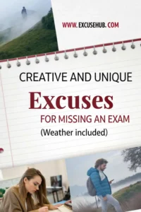 Creative and Unique Excuses for Missing an Exam (Weather Included)