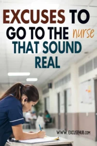 Nurse writing on a clipboard in a hallway; text overlay reads โExcuses to Go to the Nurse That Sound Real