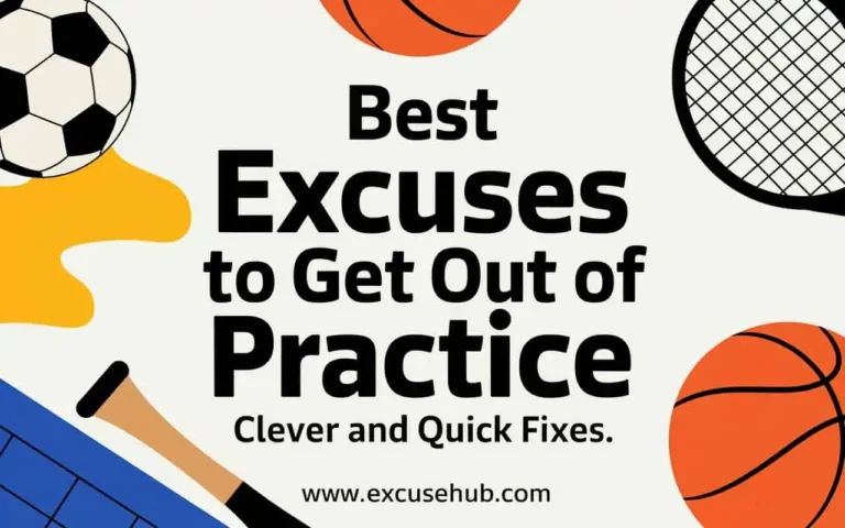 excuses to get out of practice