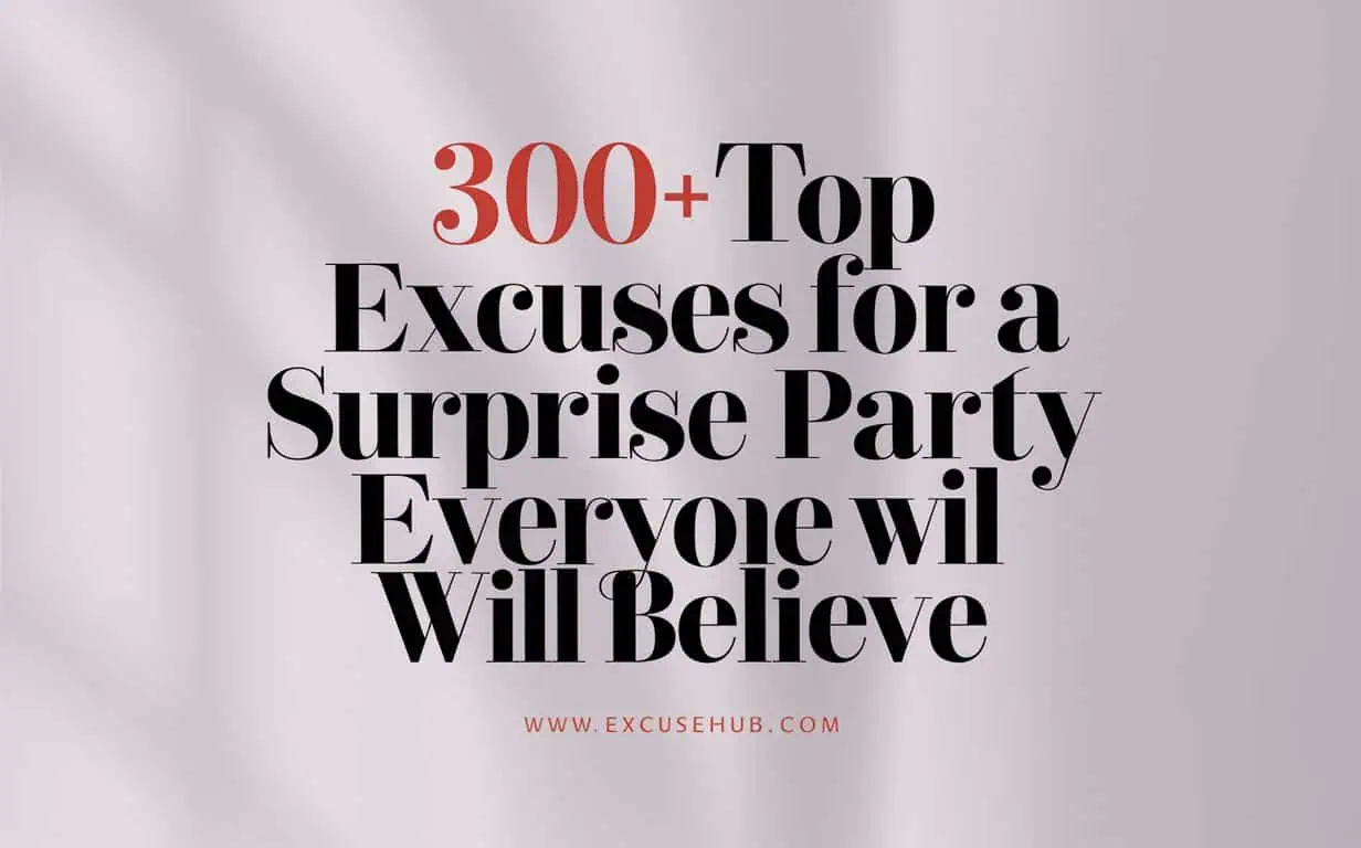 Excuses For A Surprise Party