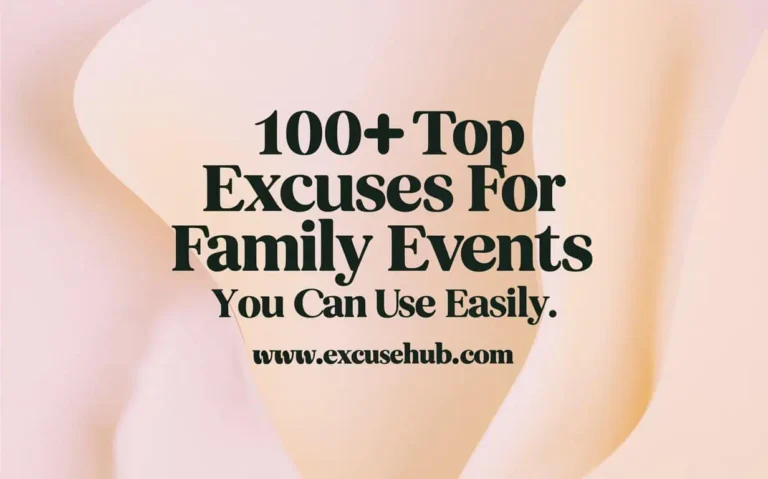 Excuses for Family Events