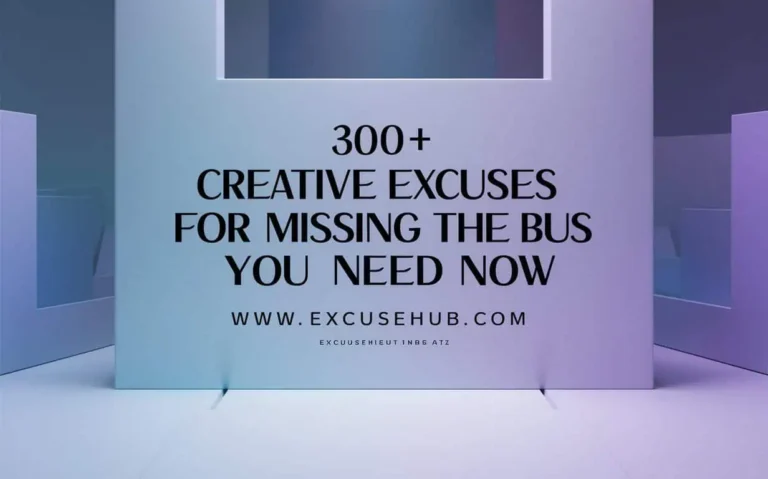 Excuses for Missing the Bus