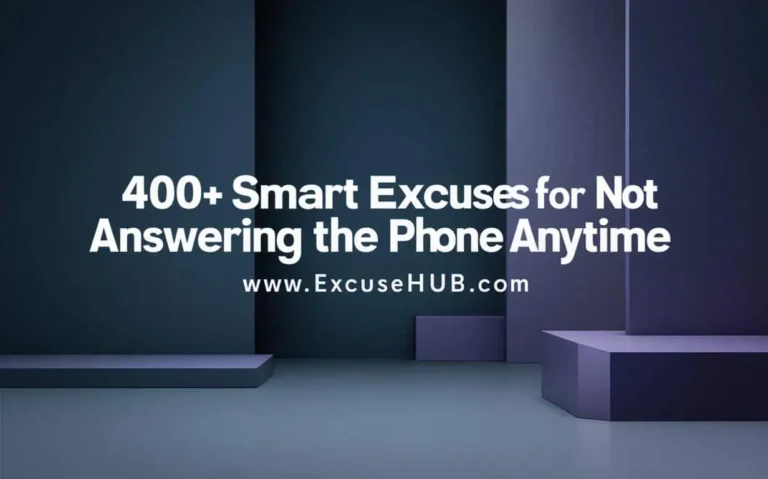 Excuses for Not Answering the Phone