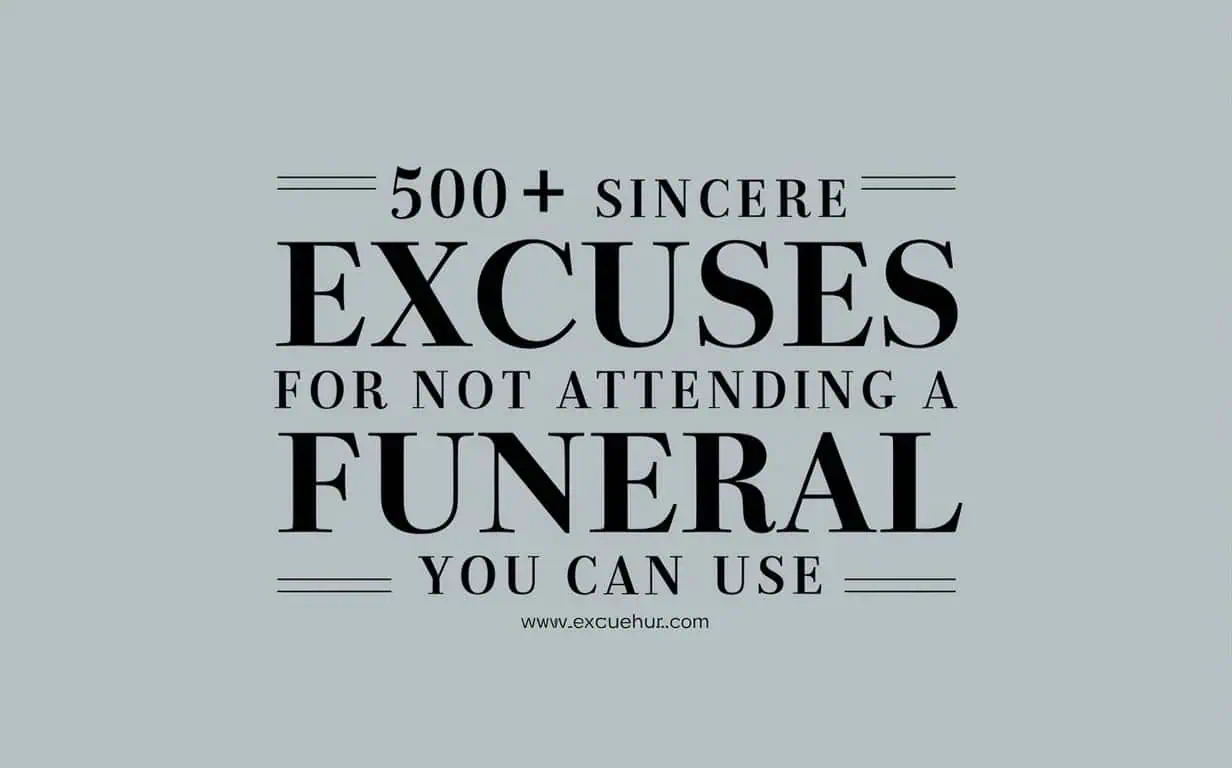 Excuses for Not Attending a Funeral