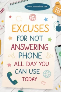 Excuses For Not Answering Phone All Day You Can Use Today