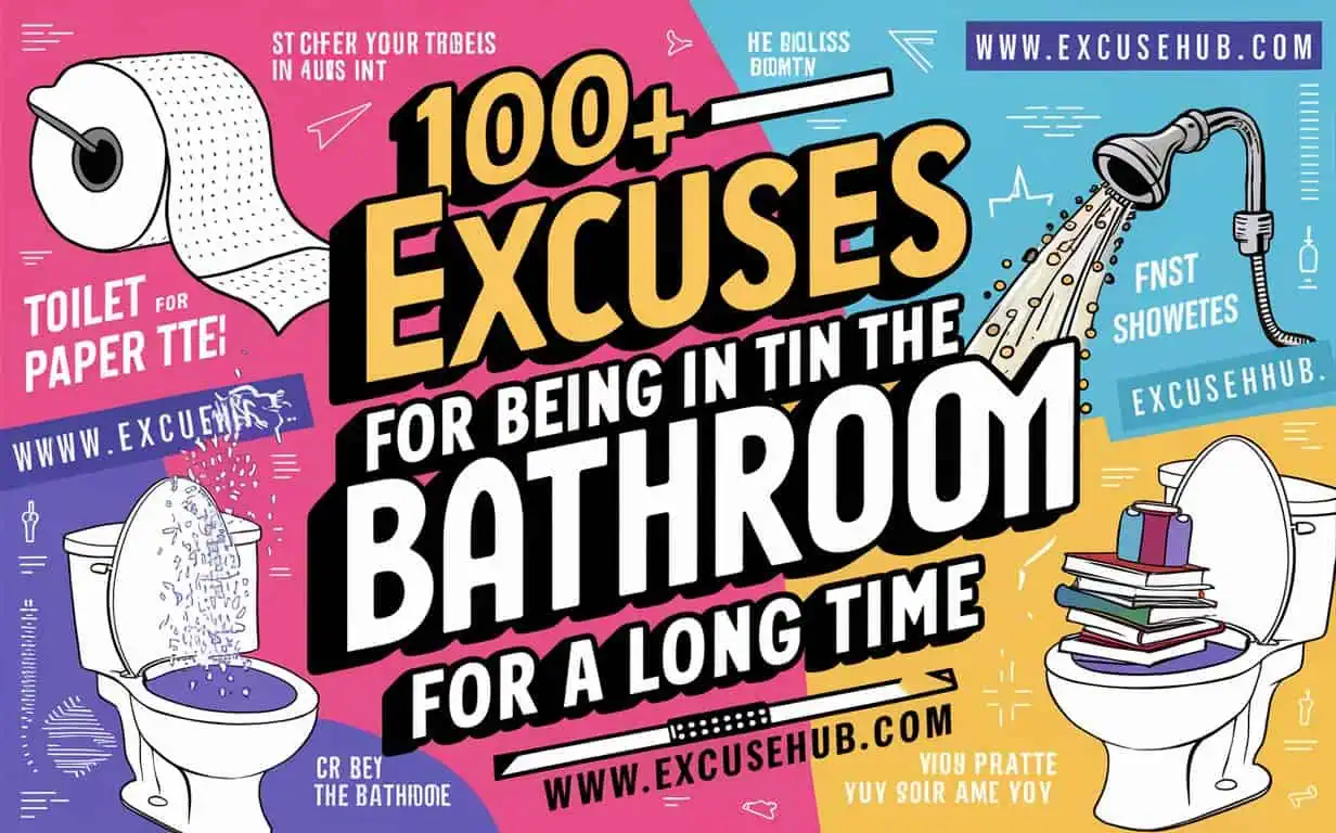 Excuses for Being in the Bathroom for a Long Time