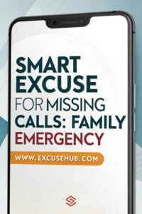 Smart Excuse for Missing Calls: Family Emergency