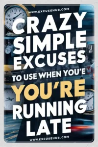 Crazy Simple Excuses to Use When You’re Running Late_1