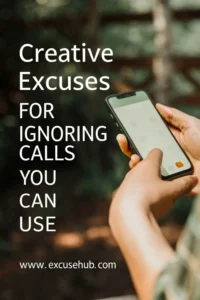 Creative Excuses for Ignoring Calls You Can Use