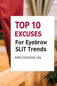 Top 10 Excuses for Eyebrow Slit Trends