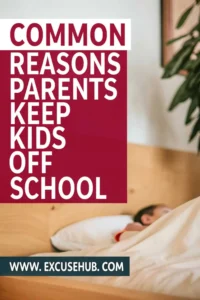 Common Reasons Parents Keep Kids Off School