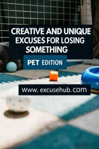 Creative and Unique Excuses for Losing Something Pet Edition