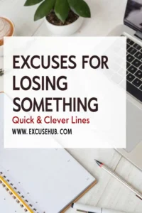 Excuses for Losing Something: Quick & Clever Lines