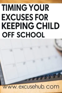 Timing Your Excuses for Keeping Child off School