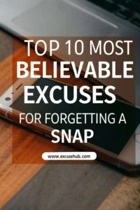 Top 10 Most Believable Excuses for Forgetting a Snap