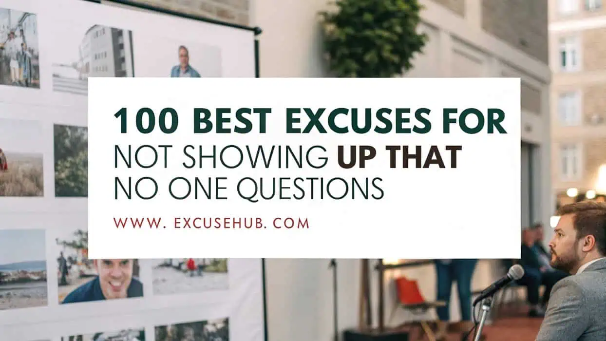 100 Best Excuses for Not Showing Up, clever and believable reasons no one questions from ExcuseHub.com.